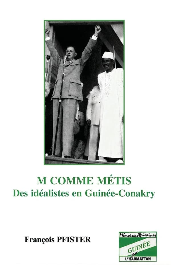 M comme métis : des idéalistes en Guinée-Conakry