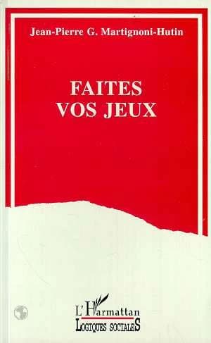 "Faites vos jeux" : essai sociologique sur le joueur et l'attitude ludique