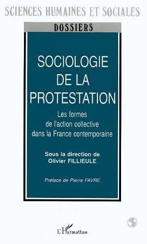 Sociologie de la protestation : les formes de l'action collective dans la France contemporaine
