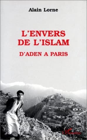 L'envers de l'Islam : d'Aden à Paris