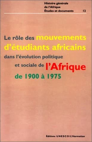 Le rôle des mouvements d'étudiants africains dans l'évolution politique et sociale de l'Afrique de 1900 à 1975
