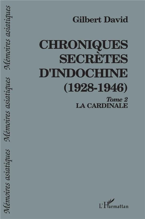 Chroniques secrètes d'Indochine : 1928-1946
