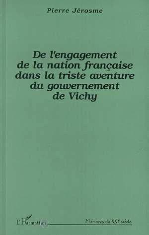 De l'engagement de la nation française dans la triste aventure du gouvernement de Vichy