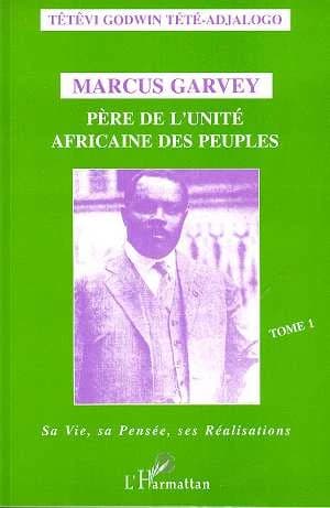 Marcus Garvey : père de l'unité africaine des peuples