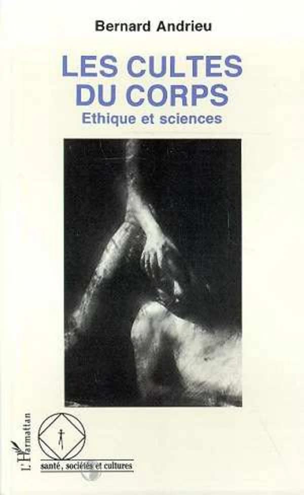 Les cultes du corps : éthique et sciences