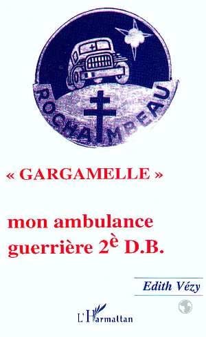 Gargamelle, mon ambulance guerrière 2e DB
