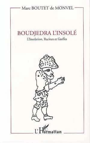 Boudjedra l'insolé : "L'insolation", racines et greffes