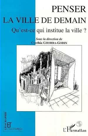 Penser la ville de demain : qu'est-ce qui institue la ville ? : [colloque, Paris, Sorbonne, 21-22 octobre 1991]
