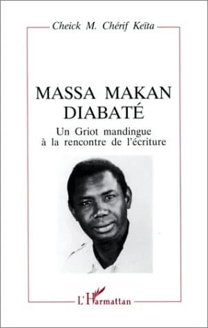 Massa Makan Diabaté : un griot mandingue à la rencontre de l'écriture