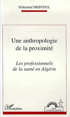 Une anthropologie de la proximité : les professionnels de la santé en Algérie