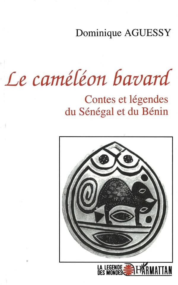 Le caméléon bavard : contes et légendes du Sénégal et du Bénin