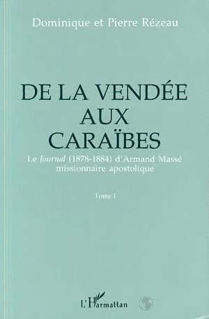 De la Vendée aux Caraïbes : le journal (1878-1884) d'Armand Massé, missionnaire apostolique