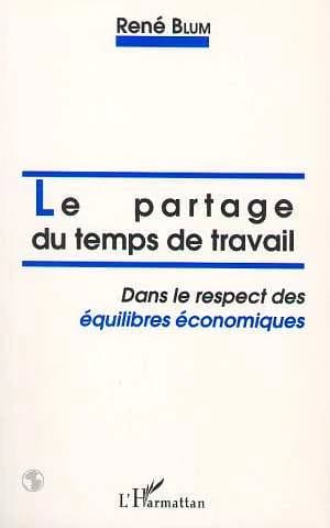 Le partage du temps de travail : dans le respect des équilibres économiques
