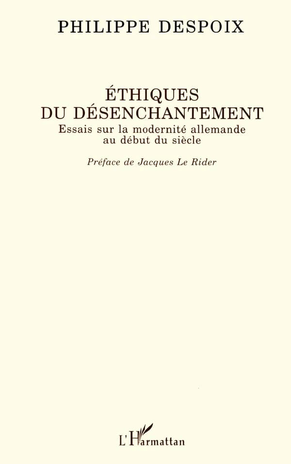 Éthiques du désenchantement : essais sur la modernité allemande au début du siècle