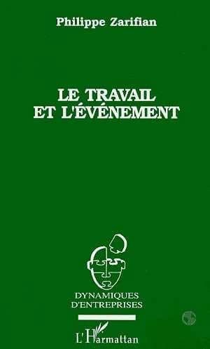 Le travail et l'événement : essai sociologique sur le travail industriel à l'époque actuelle