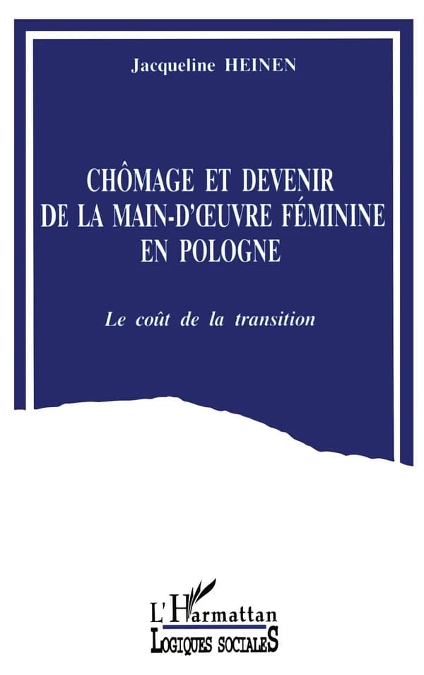 Chômage et devenir de la main-d'oeuvre féminine en Pologne : le coût de la transition