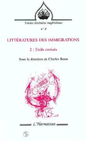 Littératures des immigrations. 2, Exils croisés