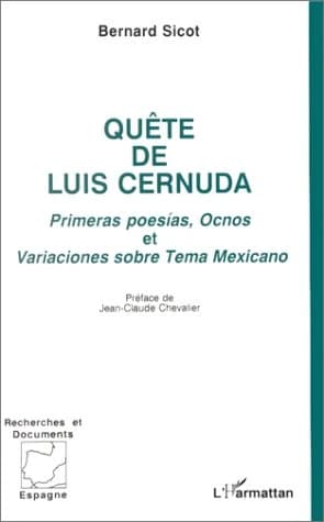 Quête de Luis Cernuda : "Primeras poesías", "Ocnos" et "Variaciones sobre tema mexicano"