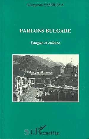 Parlons bulgare : langue et culture