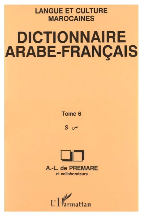 Dictionnaire arabe-français. Tome 6, S