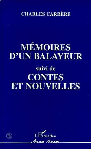 Mémoires d'un balayeur ; suivi de Contes et nouvelles