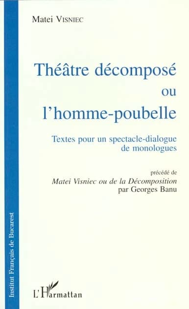 Théâtre décomposé ou L'homme-poubelle : textes pour un spectacle-dialogue de monologues