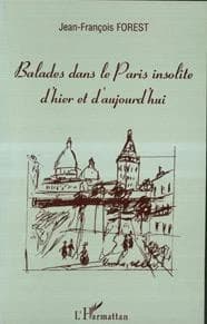 Balades dans le Paris insolite d'hier et d'aujourd'hui