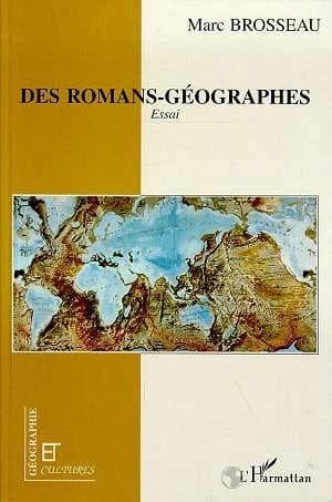 Des romans-géographes : essai