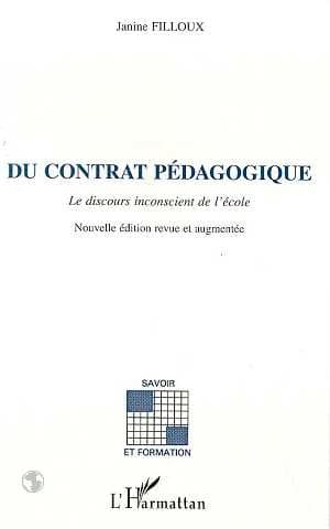Du contrat pédagogique : le discours inconscient de l'école (Nouv. éd. rev. et augm.) Janine Filloux