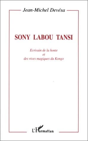 Sony Labou Tansi : écrivain de la honte et des rives magiques du Kongo