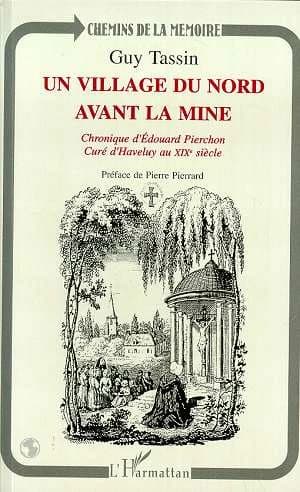 Un village du Nord avant la mine : chronique d'Édouard Pierchon, curé d'Haveluy au XIXe siècle