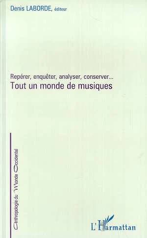 Tout un monde de musiques : repérer, enquêter, analyser, conserver