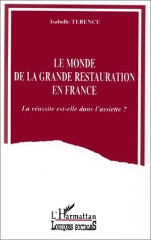 Le monde de la grande restauration en France : la réussite est-elle dans l'assiette ?