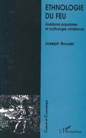 Ethnologie du feu : guérisons populaires et mythologie chrétienne