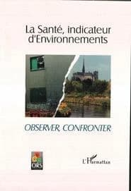 La santé, indicateur d'environnements [Tome 1] : actes du 7e Congrès national des observatoires régionaux de la santé, Amiens 5, 6 & 7 octobre 1994