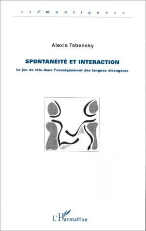Spontanéité et interaction : le jeu de rôle dans l'enseignement des langues étrangères