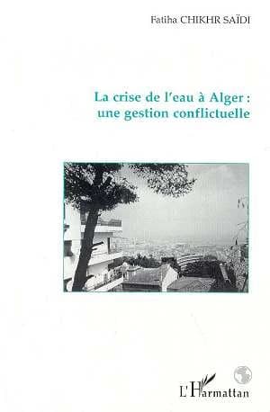 La crise de l'eau à Alger : une gestion conflictuelle