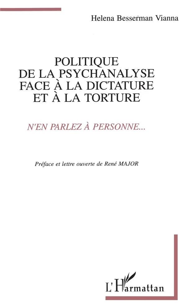 Politique de la psychanalyse face à la dictature et à la torture : "n'en parlez à personne"