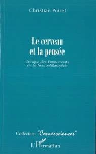 Le cerveau et la pensée : critique des fondements de la neurophilosophie