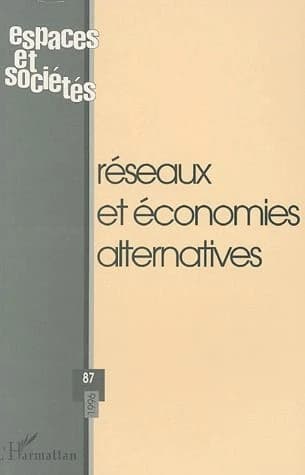 REVUE ESPACES ET SOCIETES n.87 : réseaux et économies alternatives