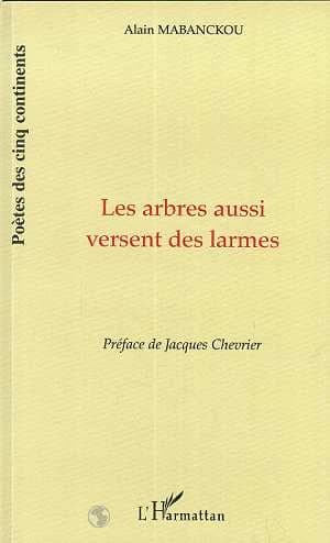 Les arbres aussi versent des larmes ; suivi de Versets
