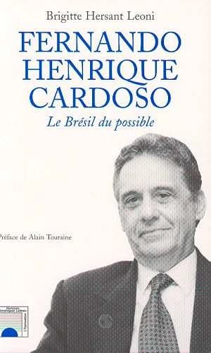 Fernando Henrique Cardoso : le Brésil du possible