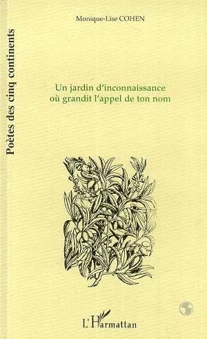Un jardin d'inconnaissance où grandit l'appel de ton nom : et autres poèmes