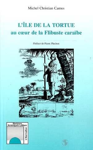 L'Ile de la Tortue au cœur de la Flibuste caraïbe