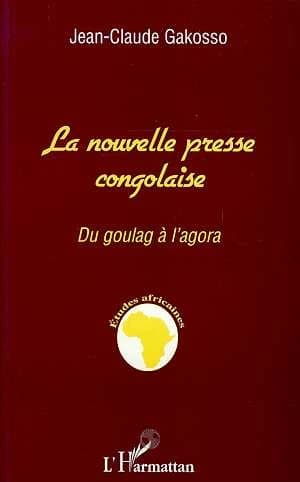 La nouvelle presse congolaise : du goulag à l'agora