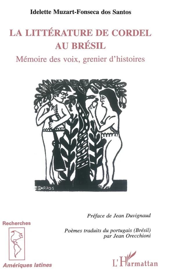 La littérature de cordel au Brésil : mémoire des voix, grenier d'histoires