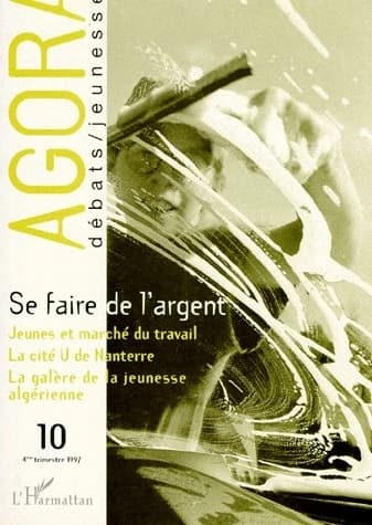 REVUE AGORA DEBATS JEUNESSES n.10 : se faire de l'argent