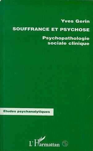 Souffrance et psychose : psychopathologie sociale clinique