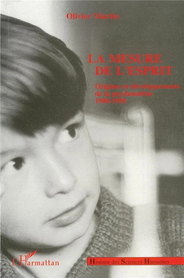 La mesure de l'esprit : origines et développement de la psychométrie, 1900-1950
