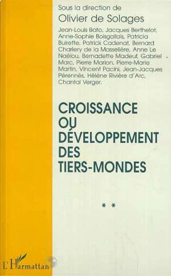 Croissance ou développement des Tiers mondes : l'évolution des acteurs, des théories et des expériences